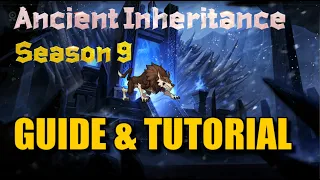 TUTORIAL - Ancient Inheritance Season 9 - Ultimate Guide for how to not be terrible at this event.