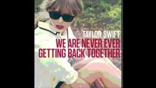 We Are Never Ever Getting Back Together (Country Mix) - Taylor Swift
