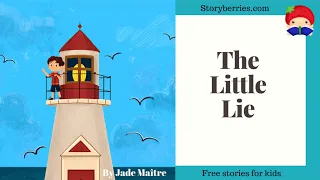 The little lie - Stories for Kids to Go to Sleep (Animated Bedtime Story) | Storyberries.com