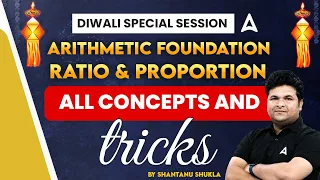 Diwali Special Arithmetic Foundation | Ratio and Proportion All Concepts and Tricks