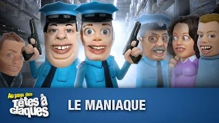 Le maniaque - Têtes à claques - Saison 1 - Épisode 5