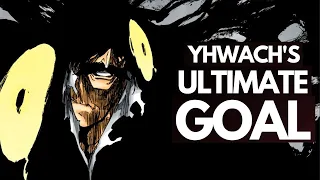 So, What is Yhwach's TRUE GOAL? - The Quincy King's Plan & Motive EXPLAINED | Bleach TYBW Discussion