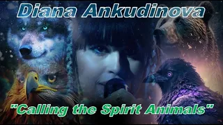 Diana Ankudinova "Calling the Spirit Animals" , Диана Анкудинова «Вызов духовных животных»