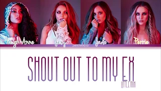 Little Mix - Shout Out To My Ex (Color Coded Lyrics)