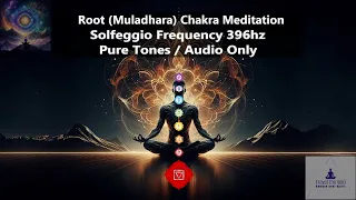 Solfeggio Frequency 396hz | Root (Muladhara) Chakra Meditation | Pure Tones | Audio Only