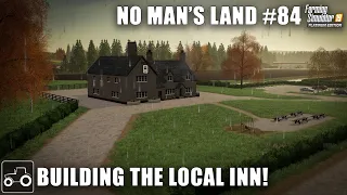 Building The Local Inn & Work At The Dairy Farm - No Man's Land #84 Farming Simulator 19 Timelapse