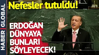 Nefesler Tutuldu, Gözler O Tarihe Çevrildi! Erdoğan, Tüm Dünyaya Bunları Söyleyecek