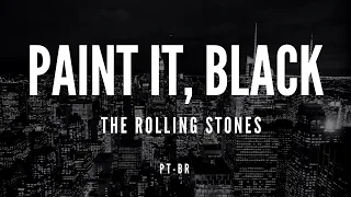 PAINT IT, BLACK - THE ROLLING STONES | TRADUÇÃO & LEGENDADO (PT-BR) | Shut Up 'N' SCREAM!