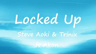 Steve Aoki & Trinix - Locked Up ft Akon (Lyrics Video)