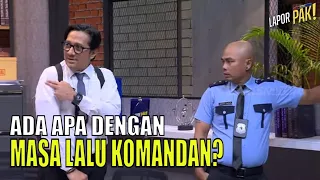 Masa Lalu Komandan Dipertanyakan | LAPOR PAK! (10/08/22) Part 1