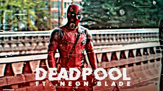 Deadpool edit ft neon blade🔥neon blade Deadpool edit Deadpool attitude edit Deadpool