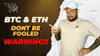 🚨 BITCOIN & ETHEREUM WARNING: DONT BE FOOLED!!!!!!!!!!!!!!!!! (My buy levels.)