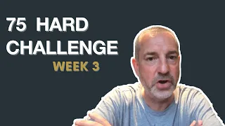 75 HARD Update - Week 3