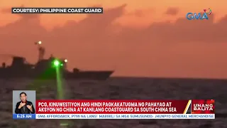 PCG, kinuwestiyon ang hindi pagkakatugma ng pahayag at aksyon ng China at kanilang...  UB