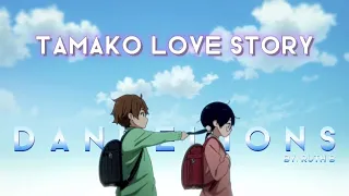 Dandelions - Tamako love story [AMV]