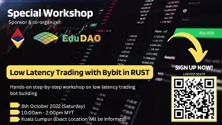 Special Workshop: Low Latency Trading with Bybit in RUST | 8th October 2022 | 10:00 am - 2:00 pm |