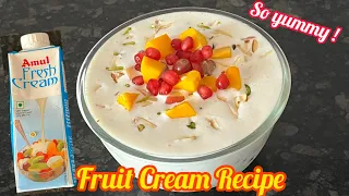 Fruit Cream Recipe | Fruit Salad Recipe | How to make Fruit Cream with Amul Fresh Cream | Amul