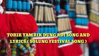 TORIK YAMRIK DUNG ADI SONG AND LYRICS ( SOLUNG FESTIVAL SONG )