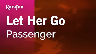 Let Her Go - Passenger | Karaoke Version | KaraFun