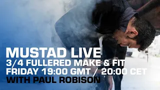 Mustad Live - 3/4 Fullered Make & Fit with Paul Robinson