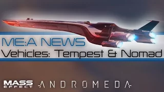 Mass Effect Andromeda: Ships & Vehicles! Inside the Tempest and Nomad!