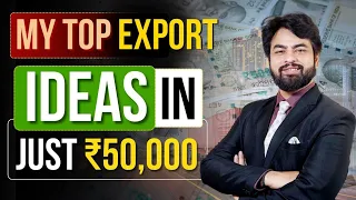 How to start Export Business with only Rs 50000| Tips and Advice by Harsh Dhawan