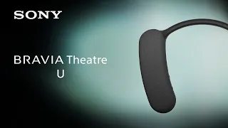 BRAVIA Theatre U Product video | Sony Official