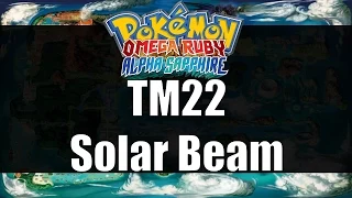 Pokemon Omega Ruby & Alpha Sapphire - Where to get TM22 Solar Beam