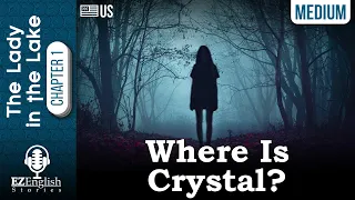 English Stories |  The Lady in the Lake 1: Where is Crystal?(Medium) learn english through story