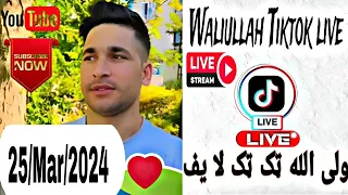 Waliullah Tiktok Live || 25th March 2024