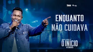 JUNIOR MARQUES  - ENQUANTO NÃO CUIDAVA - O INÍCIO #ESQUENTA