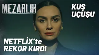 Birce Akalay Netflix'te iki dizisiyle rekor kırdı! - KUŞ UÇUŞU, MEZARLIK