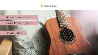 Musical Medicine | Audio Reading | Our Daily Bread Devotional | March 11, 2023