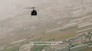 ROC Army (Taiwan) UH-1H Maintenance Flight - Ariel film