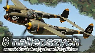 8 najlepszych samolotów walczących nad Pacyfikiem w latach 1939-1945// Polska i Świat