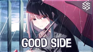 Nightcore - Good Side - (Lyrics)