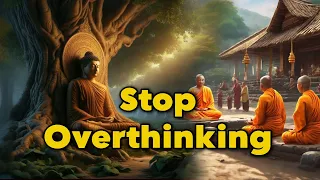 I Think too Much, There is Always fear and Worry, What should I do? | How to Stop Overthinking