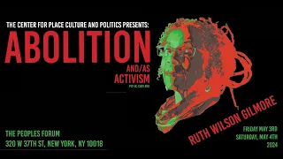 CPCP DAY ONE - ABOLITION AND/AS ACTIVISM - PRESENTED BY THE CENTER FOR PLACE CULTURE AND POLITICS