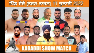 LIVE🔴Saido (Tarn Taran) 11 July 2022 || Kabaddi Show Match || Majha Kabaddi  Tv