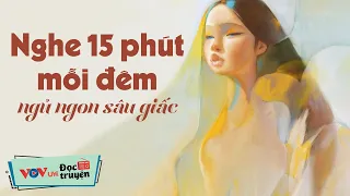 Nghe Truyện 15 Phút Mỗi Đêm Ngủ Cực Ngon | Tuyển Chọn 10 Truyện Tâm Lý Xã Hội Hay Nhức Nhối VOV 736