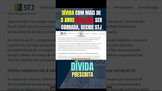 DÍVIDA COM MAIS DE 5 ANOS NÃO PODE SER COBRADA NEM JUDICIAL NEM EXTRAJUDICIAL, DECIDE STJ