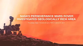 NASA's Perseverance Mars Rover Investigates Geologically Rich Area (News Briefing)