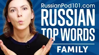 Learn the Top 20 Must-Know Family Words in Russian