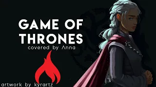 Game Of Thrones -- acapella ver. 【covered by Anna】