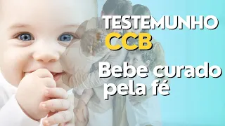 TESTEMUNHO CCB BEBE CURADO PELA FE #ccb #testemunhosccb #testemunho