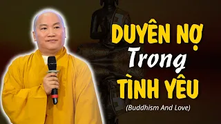 Có DUYÊN mới gặp gỡ, có NỢ mới yêu nhau (Buddhism And Love) | Thầy THÍCH PHƯỚC TIẾN