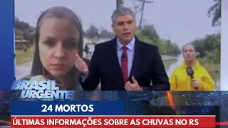 Saiba as últimas informações sobre as chuvas no Rio Grande do Sul | Brasil Urgente