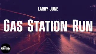 Larry June - Gas Station Run (lyrics)