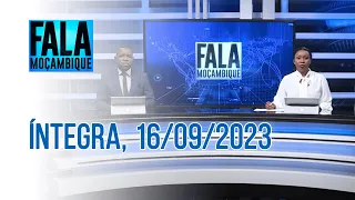 Assista à íntegra do Fala Moçambique 16/09/2023