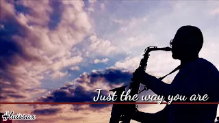 Just the way you are - Billy Joel - Alto Sax Cover